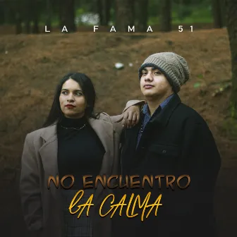 No Encuentro La Calma by La Fama 51