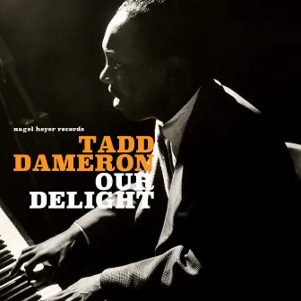 Our Delight by Tadd Dameron