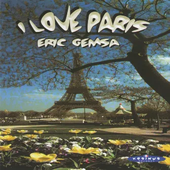 I Love Paris by Eric Gemsa