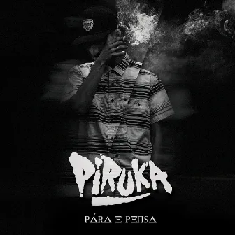 Pára e Pensa by Piruka