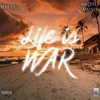 Life is war by Akoto Musik