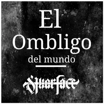 El Ombligo del Mundo by Stuarface