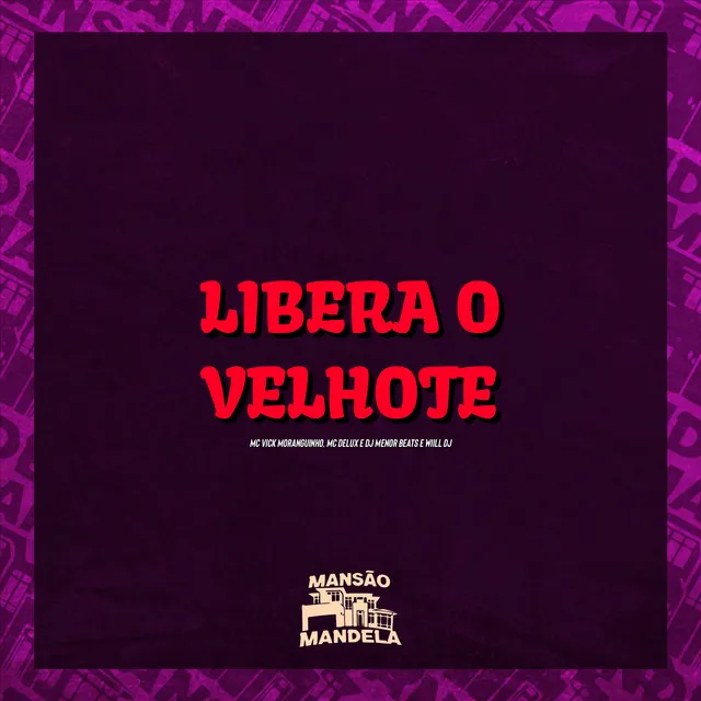 Libera o Velhote