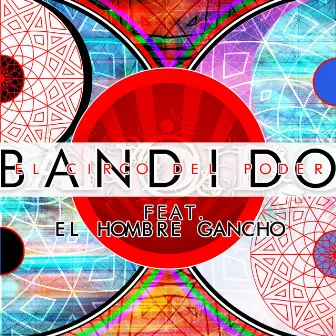 El Circo del Poder by Bandido