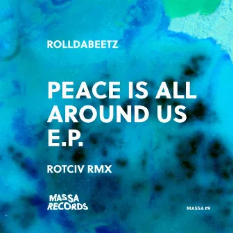 Peace Is All Around Us E.p. by Rolldabeetz