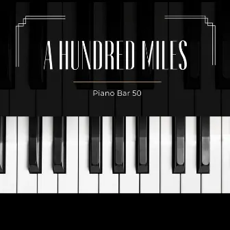 A Hundred Miles: Piano Background Music by Unknown Artist