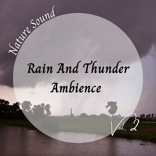 Nature Sound: Rain And Thunder Ambience Vol. 2