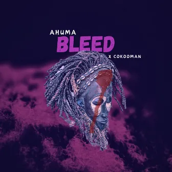 Bleed by Ahuma