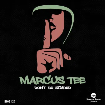 Don't Be Scared by Marcus Tee