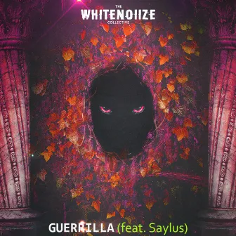 Guerrilla by The WhiteNoiize Collective