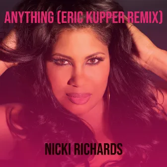 Anything (Eric Kupper Remix) by Nicki Richards