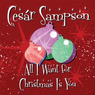 All I want for Christmas is you by Cesar Sampson