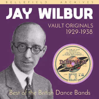 Vault Originals: Jay Wilbur (1929-1938) by Jay Wilbur