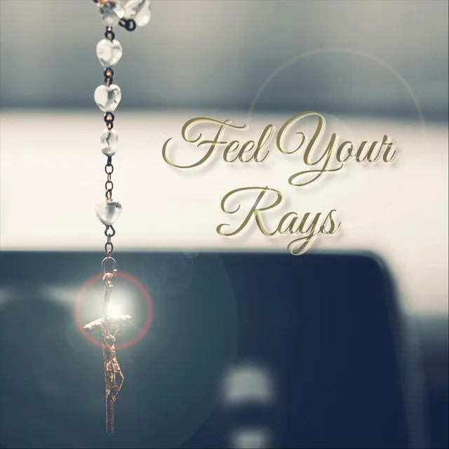 Feel Your Rays