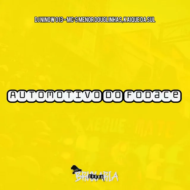 Automotivo do Fodase (feat. MC MENOR DOUGLINHAS & MC KAIQUE DA SUL)