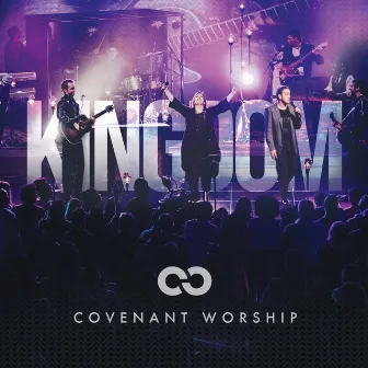 Kingdom (Live) by Covenant Worship