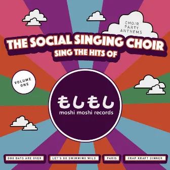 The Social Singing Choir Sings the Hits of Moshi Moshi by The Social Singing Choir