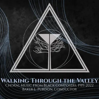 Walking Through the Valley: Choral Music from Black Composers, 1919-2022 by Unknown Artist