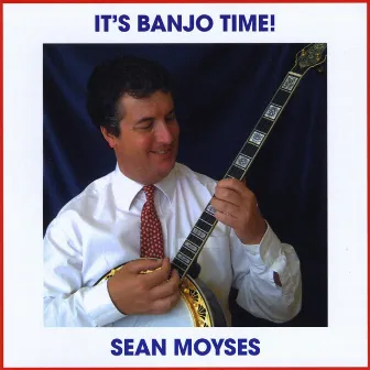 It's Banjo Time! by Sean Moyses