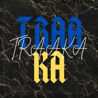 TRAAKA by Juan Idk