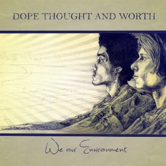 We Our Environment by Dopethought