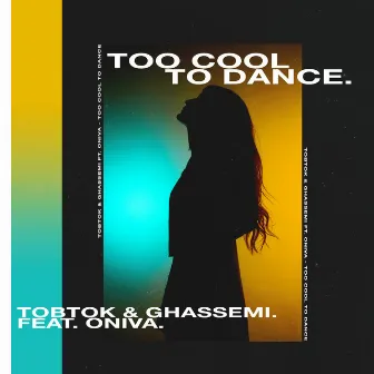 Too Cool To Dance (feat. ONIVA) by Ghassemi