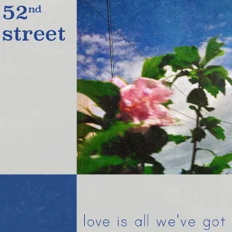 love is all we've got by 52nd Street