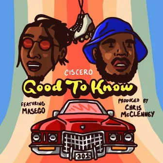 Good To Know (feat. Masego, Kp & Ambriia) by Ciscero