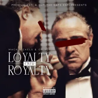 Loyalty Over Royalty by OhBoy