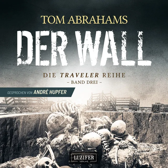 DER WALL (Traveler 3) [postapokalyptischer Roman]