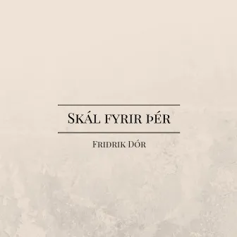 Skál Fyrir þér by Friðrik Dór