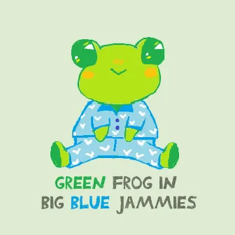 GREEN FROG IN BIG BLUE JAMMIES by fishkid