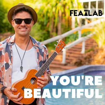 You're Beautiful by Featlab