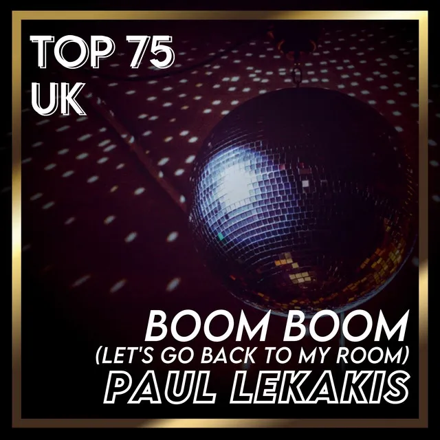 Boom Boom (Let's Go Back to My Room) [UK Chart Top 100 - No. 60]