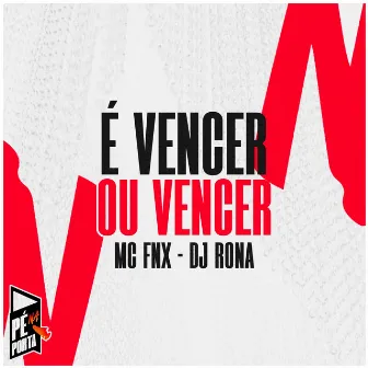 É Vencer Ou Vencer by MC FNX