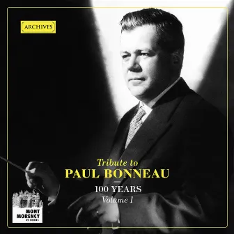 100 years: Tribute to Paul Bonneau, Vol. 1 (Archives) by Paul Bonneau