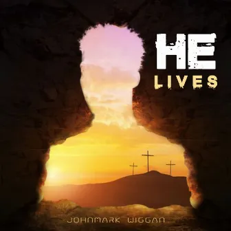 He Lives by Johnmark Wiggan