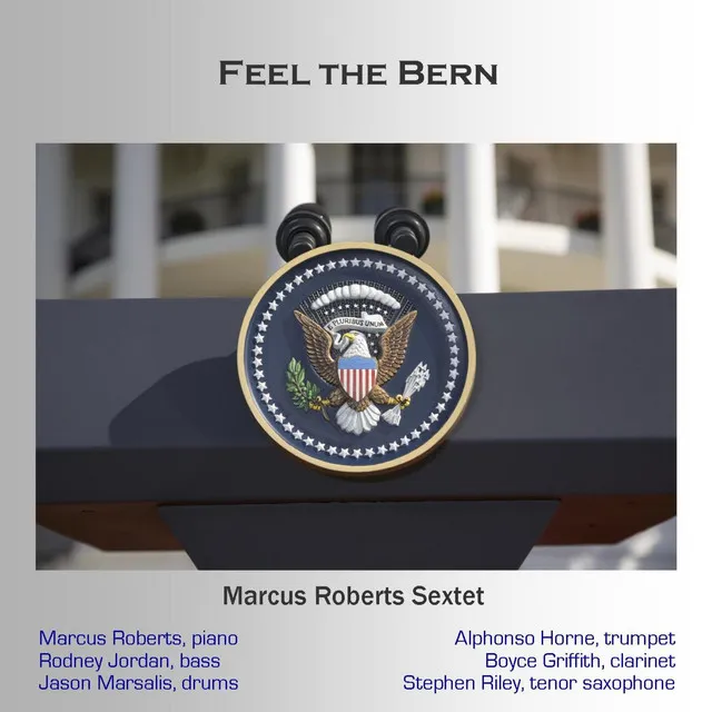 Feel the Bern (feat. Rodney Jordan, Jason Marsalis, Alphonso Horne, Stephen Riley & Boyce Griffith)