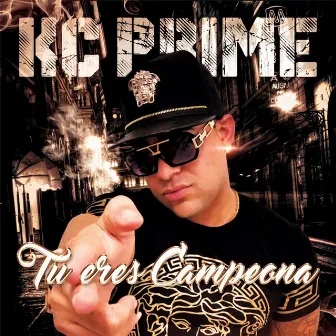 Tu Eres Campeona by KC Prime