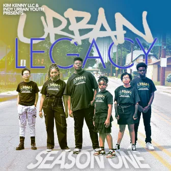 Urban Legacy: Season One by Indy Urban Youth