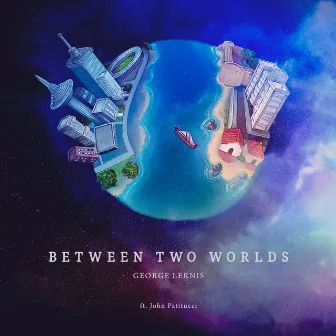 Between Two Worlds by George Lernis