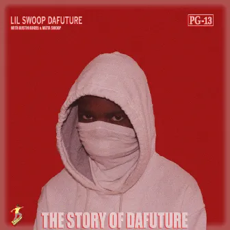 The Story of Dafuture by Lil Swoop Dafuture