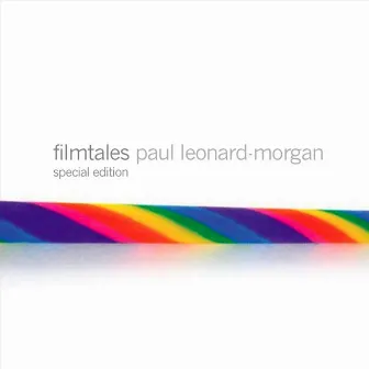 Filmtales Special Edition by Paul Leonard-Morgan