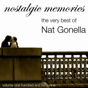 Nostalgic Memories-The Very Best Of Nat Gonella-Vol. 149 by Nat Gonella