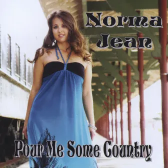 Pour Me Some Country by Norma Jean