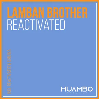 Reactivated by Lamban Brother