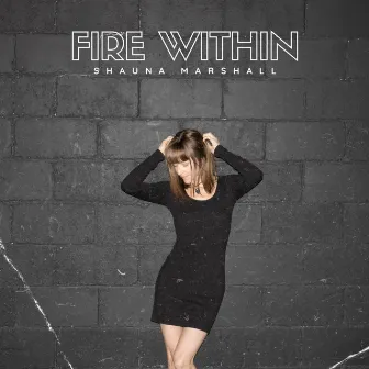 Fire Within by Shauna Marshall