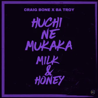 Huchi Ne Mukaka (Milk & Honey) by Craig Bone