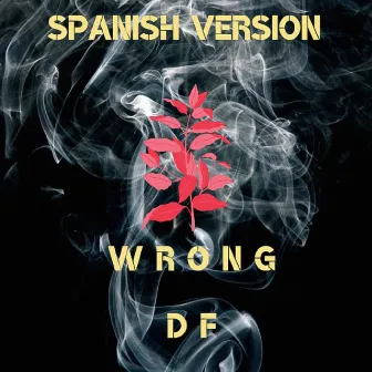 Wrong (Spanish Version) by DF