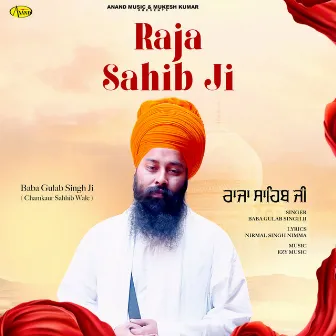 Raja Sahib ji by Baba Gulab Singh Ji